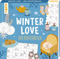 Winter Love. Der Kreativblock : R&auml;tsel, Ausmalmotive und Kreatives f&uuml;r gem&uuml;tliche Wintertage （1. Auflage）