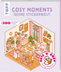 Cosy Moments : Cute and Cosy: Gestalte deine eigenen s&uuml;&szlig;en R&auml;ume in 3D! （1. Auflage）