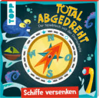 Total abgedreht! Spielblock mit Drehscheibe - Schiffe versenken : Spieleklassiker mit neuem Dreh (Total abgedreht! Spielebl&ouml;cke) （2023. 160 S. 210 mm）
