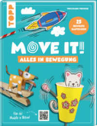 Move it! Alles in Bewegung : 25 verrückte Basteleien （1. Auflage. 2023. 112 S. 250.00 mm）