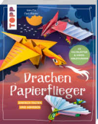 Drachen-Papierflieger : Einfach falten und abheben. Mit 60 Faltblättern zum Sofort-Loslegen und Video-Faltanleitungen （2. Aufl. 2023. 176 S. 245.00 mm）