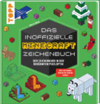 Das inoffizielle Minecraft-Zeichenbuch : Der Zeichenkurs in der berühmten Pixeloptik （1. Auflage. 2023. 80 S. 235.00 mm）