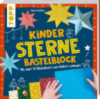 Kinder-Sterne-Bastelblock : Mit über 70 Faltblättern zum Sofort-Loslegen （2. Aufl. 2023. 208 S. 210.00 mm）