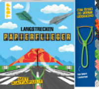 Langstrecken-Papierflieger mit Katapult : Anleitungen, über 50 Faltblätter und Katapult zum Sofort-Loslegen （1. Auflage. 2024. 128 S. 245.00 mm）