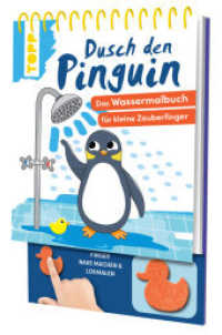 Dusch den Pinguin. Das Wassermalbuch zum Mitmachen : Mit Schwamm: Finger nass machen, malen, trocknen lassen, neu malen (Wassermalbücher) （1. Auflage. 2025. 16 S. 245.00 mm）