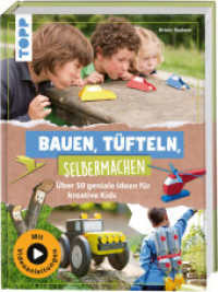 Bauen, Tüfteln, Selbermachen : Über 50 geniale Ideen für kreative Kids （1. Auflage. 2025. 144 S. 285.00 mm）