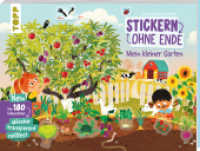 Stickern ohne Ende - Mein kleiner Garten : Neu! Über 180 ablösbare Foliensticker: ablösbar, transparent, reißfest (Stickern ohne Ende) （1. Auflage. 2025. 20 S.）