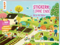 Stickern ohne Ende - Ab in die Natur : Neu! Über 300 ablösbare Foliensticker: ablösbar, transparent, reißfest (Stickern ohne Ende) （1. Auflage. 2025. 20 S.）