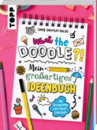 What the Doodle?! Mein großartiges Ideenbuch : Mit Übungsseiten zum Sofort-Loskritzeln （1. Auflage. 2025. 240 S.）
