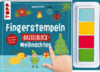 Fingerstempeln. Bastelblock Weihnachten : Stempeln, Schneiden, Basteln. Mit 4 farbigen Stempelkissen (Fingerstempeln Bastelblöcke) （1. Auflage. 2025. 96 S. 140.00 x 195.00 mm）