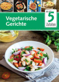 Mit nur 5 Zutaten - Vegetarische K&uuml;che (Mit nur 5 Zutaten) （NED）
