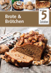 Mit nur 5 Zutaten - Brote & Br&ouml;tchen (Mit nur 5 Zutaten)