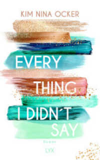 Everything I Didn't Say (Everything 1) （4. Aufl. 2019. 528 S. 215 mm）