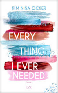 Everything I Ever Needed : Roman (Everything 2) （1. Aufl. 2021. 2021. 464 S. 215 mm）