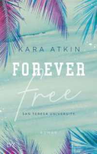Forever Free - San Teresa University : Roman (Forever-Reihe 1) （5. Aufl. 2020. 480 S. 215 mm）