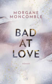 Bad At Love : Roman （9. Aufl. 2020. 464 S. 215 mm）