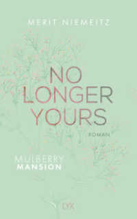 No Longer Yours - Mulberry Mansion (Mulberry Mansion 1) （6. Aufl. 2022. 528 S. 215 mm）