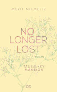 No Longer Lost - Mulberry Mansion (Mulberry Mansion 2) （2. Aufl. 2023. 528 S. 215 mm）