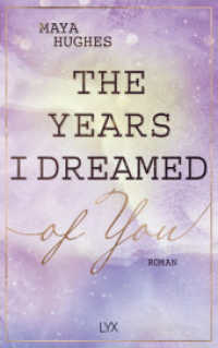The Years I Dreamed Of You (Loving You Reihe 2) （1. Aufl. 2023. 2023. 416 S. 215 mm）