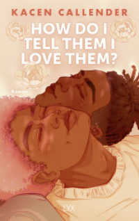 How do I tell them I love them? （1. Aufl. 2022. 2022. 368 S. 215 mm）