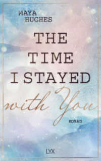 The Time I Stayed With You (Loving You Reihe 3) （1. Aufl. 2023. 2023. 496 S. 215 mm）
