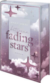 Between Fading Stars : Besondere Ausgabe im Hardcover mit Farbschnitt von Anna Savas, Autorin der SPIEGEL-Bestseller-Reihe NEW ENGLAND SCHOOL OF BALLET (London is Lonely 3) （1. Aufl. 2025. 2025. 528 S. 215 mm）