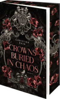 Crowns Buried in Chaos : Die neue Dark-New-Adult-Fantasy-Reihe der Autorin von KNIGHTSTONE ACADEMY (Blood and Magic) （1. Aufl. 2026）