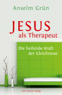 Jesus als Therapeut : Die heilende Kraft der Gleichnisse （8. Aufl. 2022. 160 S. 22 cm）