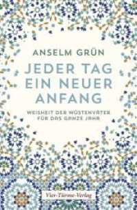Jeder Tag ein neuer Anfang : Die Weisheit der Wüstenväter für das ganze Jahr （2. Aufl. 2022. 414 S. 22 cm）