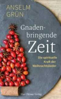 Gnadenbringende Zeit : Die spirituelle Kraft der Weihnachtslieder （2020. 128 S. 19.5 cm）
