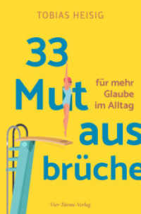 33 Mutausbrüche für mehr Glaube im Alltag （2022. 160 S. 22 cm）