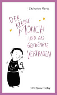 Der kleine M&ouml;nch und das geschenkte Vertrauen (Der kleine M&ouml;nch)