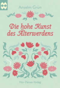 Die hohe Kunst des Älterwerdens (Münsterschwarzacher Geschenkheft) （2022. 32 S. 14.9 cm）