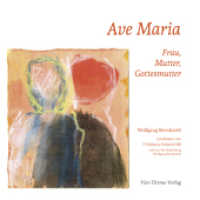 Ave Maria : Frau, Mutter, Gottesmutter （2022. 65 S. 21 cm）