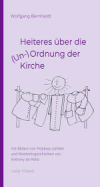 Heiteres über die (Un-)Ordnung der Kirche （2024. 100 S. 11.5 x 21 cm）