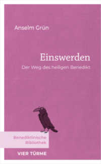 Einswerden : Der Weg des heiligen Benedikt (Benediktinische Bibliothek) （2024. 124 S. 19.5 cm）