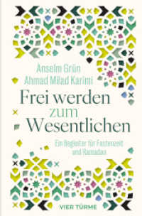 Frei werden zum Wesentlichen : Ein Begleiter für Fastenzeit und Ramadan （2025. 180 S. 22 cm）
