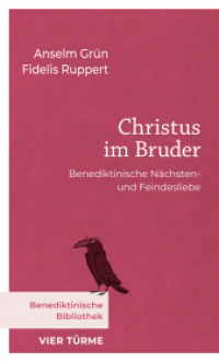 Christus im Bruder : Benediktinische Nächsten- und Feindesliebe (Benediktinische Bibliothek) （2025. 90 S. 19.5 cm）