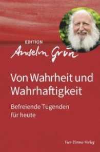 Von Wahrheit und Wahrhaftigkeit : Befreiende Tugenden für heute (Edition Anselm Grün 4) （2017. 116 S. 22 cm）