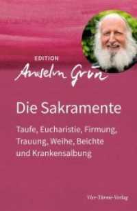 Die Sakramente : Taufe, Eucharistie, Firmung, Trauung, Weihe, Beichte und Krankensalbung (Edition Anselm Grün 5) （2018. 423 S. 22 cm）