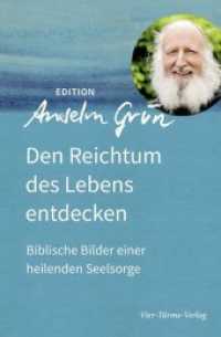 Den Reichtum des Lebens entdecken : Biblische Bilder einer heilenden Seelsorge (Edition Anselm Grün) （2019. 128 S. 22 cm）