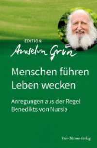 Menschen führen - Leben wecken : Anregungen aus der Regel Benedikts von Nursia (Edition Anselm Grün 9) （2. Aufl. 2020. 173 S. 22 cm）