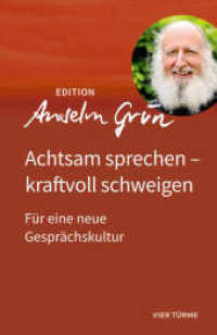 Achtsam sprechen - kraftvoll schweigen : Für eine neue Gesprächskultur (Edition Anselm Grün 13) （2023. 192 S. 22 cm）
