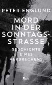 Mord in der Sonntagsstraße : Geschichte eines Verbrechens （1. Auflage. 2020. 336 S. 210.00 mm）