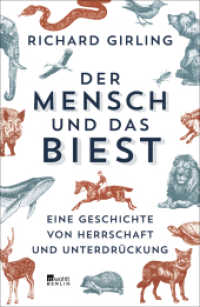 Der Mensch und das Biest : Eine Geschichte von Herrschaft und Unterdrückung （1. Auflage. 2021. 512 S. Zahlr. s/w Abb. 220.00 mm）