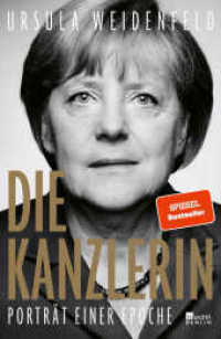 Die Kanzlerin : Porträt einer Epoche （8. Aufl. 2021. 352 S. Zahlr. s/w Abb. 220.00 mm）