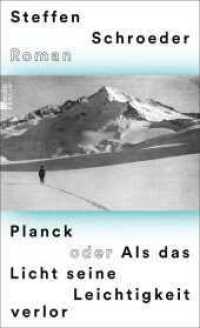 Planck oder Als das Licht seine Leichtigkeit verlor （6. Aufl. 2022. 320 S. 210.00 mm）