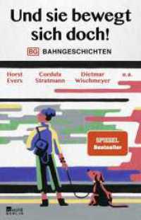 Und sie bewegt sich doch! : Bahngeschichten （4. Aufl. 2023. 240 S. 210.00 mm）