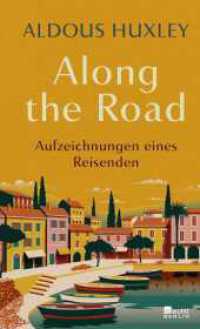 Along the Road : Aufzeichnungen eines Reisenden | "Einer der hellsichtigsten Köpfe seiner Zeit." Deutschlandfunk （1. Auflage. 2024. 288 S. 195.00 mm）