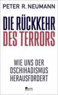 Die Rückkehr des Terrors : Wie uns der Dschihadismus herausfordert | "Ein essenzieller Leitfaden, der die Dynamiken des Terrorismus entschlüsselt" Natalie Amiri （2. Aufl. 2024. 176 S. 209.00 mm）